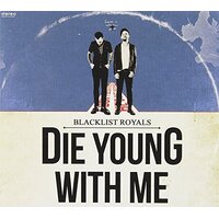 Die Young With Me -Blacklist Royals CD