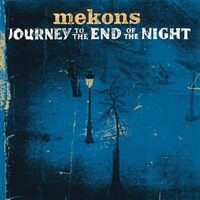 Journey To End Of The Night - MEKONS CD