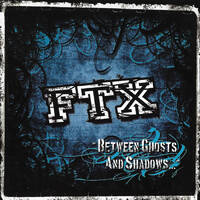 Between Ghosts and Shadows - FTX CD