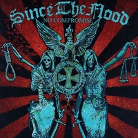 No Compromise - Since The Flood CD