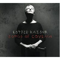 Esther Kaiser - Songs Of Courage CD