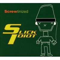 Screwtinized - SLICK IDIOT CD