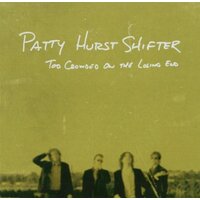 Too Crowded On The Losing -Patty Hurst Shifter CD