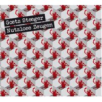 Nutzlose Zeugen - Goetz Steeger CD