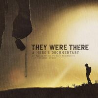 They Were There: A Heros Documentary (Original Motion Picture Soundtrack) - Granger Smith CD