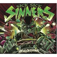 Unfuckingstoppable - SICK SICK SINNERS CD