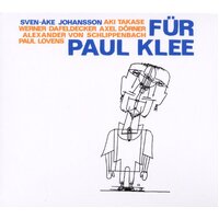 Fuer Paul Klee -Svenåke, Johansson CD