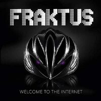 Fraktus - Welcome To The Internet CD