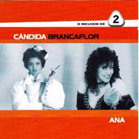 O Melhor De 2 -Cândida Branca Flôr CD