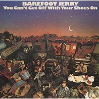 You Can't Get Off with Your Shoes On - Barefoot Jerry MUSIC CD NEW SEALED