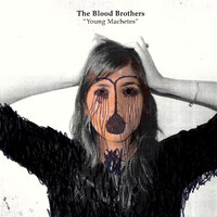 The Blood Brothers - Young Machetes CD