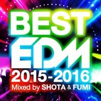 Best Edm - 2015 - 2016: Mixed By Shota & Fumi - SHOTA CD