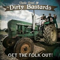 Get The Folk Out - UNCLE BARD & THE DIRTY BASTARDS CD