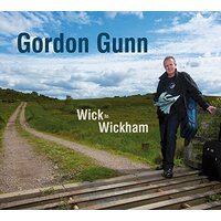 Wick To Wickham -Gordon Gunn CD