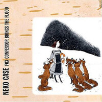 Neko Case - Fox Confessor Brings The Flood CD