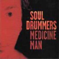 Medicine Man -Soul Drummers CD