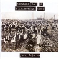 Tongues For a Stammering Time - Patrick Jones (UK) MUSIC CD NEW SEALED