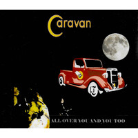 Caravan - All Over You And You Too CD