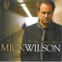 So The Story Goes - Mick Wilson CD