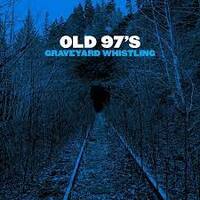 Graveyard Whistling -Old 97'S CD