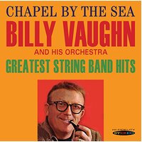 Chapel By The Sea/Greatest String Band Hits -Billy Vaughn CD