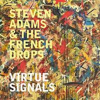 Virtue Signals -Adams, Steven & The French Drops CD