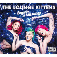 Sequins & C-Bombs -Lounge Kittens CD