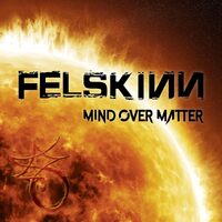 Mind Over Matter - FELSKINN CD