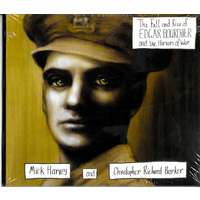 Mick Harvey And Christopher Richard Barker - The Fall And Rise Of Edgar Bourchier And The Horrors Of War