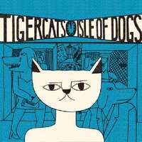 Tigercats - Isle Of Dogs CD