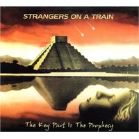 Key Part I Prophecy - STRANGERS ON A TRAIN CD