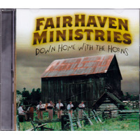 Down Home With The Horns -Fair Haven Ministries Down Home Horns CD