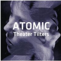 Theater Tilters - ATOMIC CD