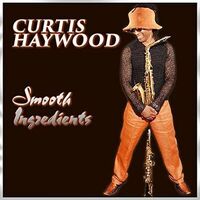 Smooth Ingredients -Curtis Haywood CD