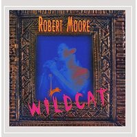 Wildcat -Robert Moore CD