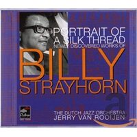 Portrait of a Silk Thread Newly Discovered Works of Billy Strayhorn -The Dutch Jazz Orchestra CD