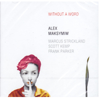 Without A Word -Alex Maksymiw CD