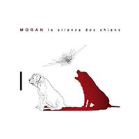 Le Silence Des Chiens -Moran CD