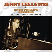 Knox Phillips Sessions Unreleased Recordings -Lewis,Jerry Lee CD