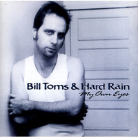 My Own Eyes - Bill Toms & Hard Rain CD