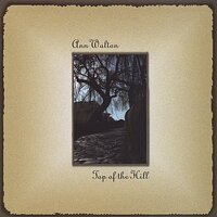 Top Of The Hill -Ann Walton CD