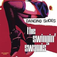 Dancing Shoes - The Swingin Swamis CD