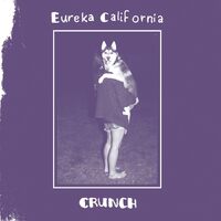 Crunch - EUREKA CALIFORNIA CD