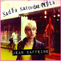 Sadie Saturday Nite -Jean Caffeine CD