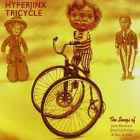 The Songs Of Jack Medicine, Daniel Johnston & Ron English -Hyperjinx Tricycle CD