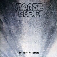 Je Suis Le Temps -Morse Code CD