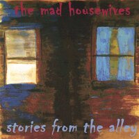 Stories From The Alley -The Mad Housewives CD