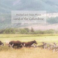 Land Of The Columbine -Michael & Dawn Moon CD