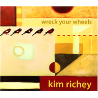 Wreck Your Wheels -Kim Richey CD