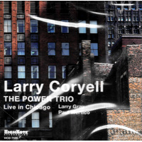 The Power Trio Live In Chicago - Larry Coryell (Recorded By) CD